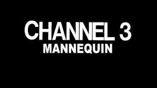 Channel 3 - Mannequin