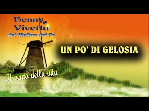 BENNY E VIVETTA del Mulino del Po - UN PO' DI GELOSIA