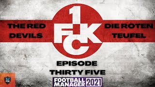 FM21 | 1. FC KAISERSLAUTERN | EPISODE THIRTY FIVE | BAYERN MUNICH! | FOOTBALL MANAGER 2021