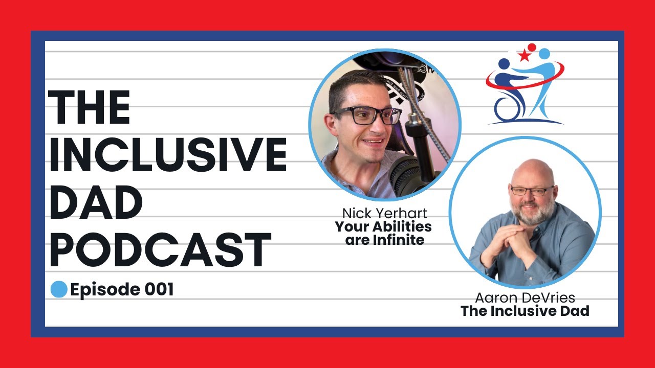 The Inclusive Dad with Nick Yerhart - Season 2 Episode 1