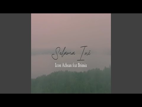 Selama Ini (feat. Brimix)