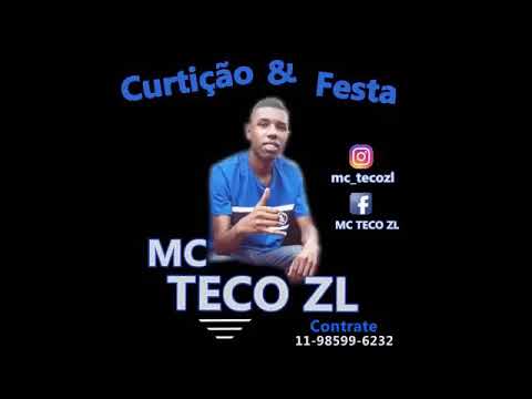 Mc Teco Zl - Curtiçao e Festa ( Dj Gr) 2019
