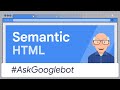 Does semantic HTML help Search identify and evaluate content?