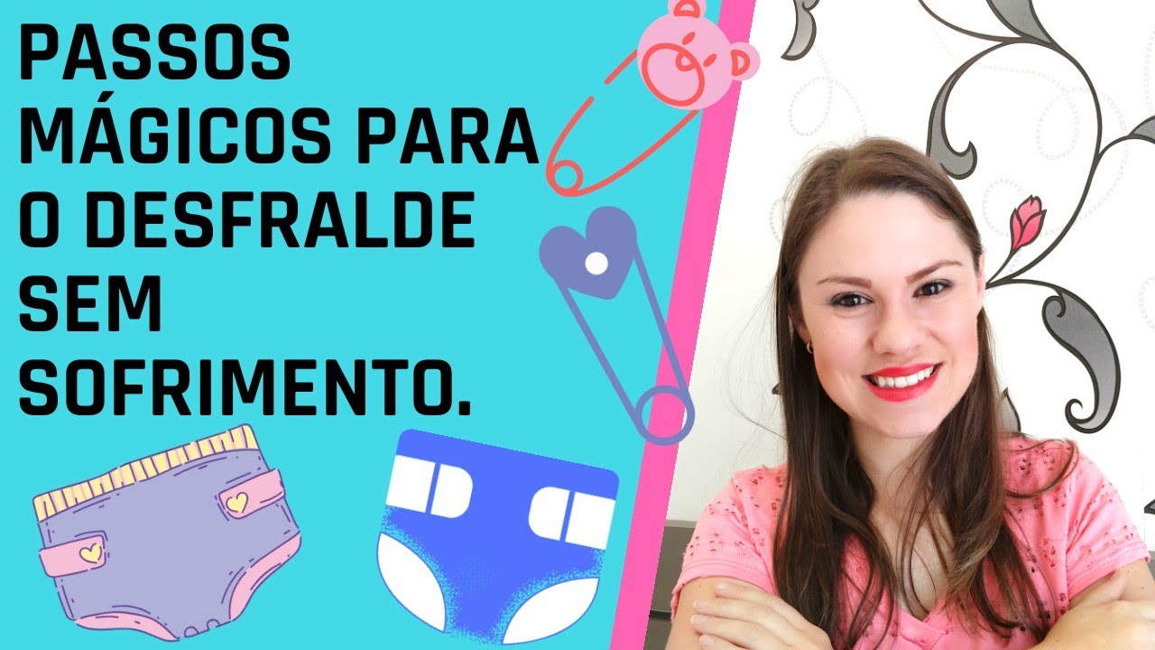 Fórmula incrível para o Desfralde sem sofrimento | 6 passos mágicos para sair das fraldas