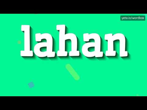 LAHAN - HOW TO PRONOUNCE IT!?