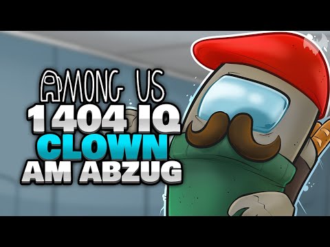 1404 IQ CLOWN AM ABZUG 🤡 - ♠ Among Us ♠