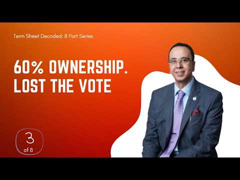 Why Owning 60% of Your Company Does Not Mean You Control the Board Vote | Term Sheet Decoded (3/8)