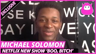 Michael Solomon talks new Netflix series Boo, Bitch (Interview) video