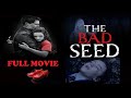 The Bad Seed English Full Movie Thriller Mystery Horror Drama HD