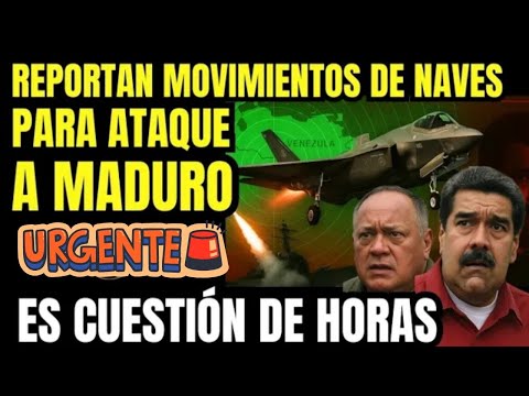 🔴🚨SHIP MOVEMENTS REPORTED FOR ATTACK ON MADURO, BREAKING NEWS VENEZUELA TODAY
