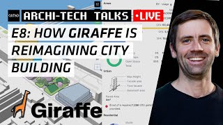 Archi-Tech Talk E8: How Giraffe is Reimagining City Building
