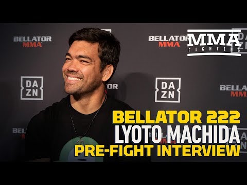 Lyoto Machida Says Goal Is To Fight For Championship After Bellator 222 - MMA Fighting