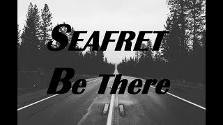 Seafret - Be There (Lyrics )