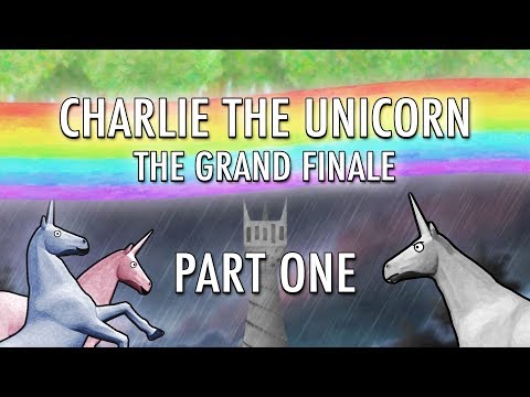 Charlie the Unicorn: The Grand Finale (Part One)