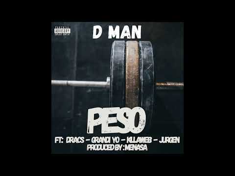 D Man - Peso Ft: Dracs - GrandiYo - Killaweb - Jurgen ( THF RECORDS )