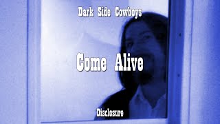 Dark Side Cowboys - Disclosure - Come Alive