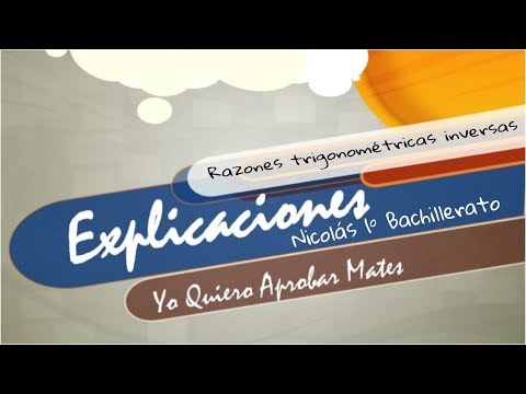 1BACH MATI Razones trigonométricas inversas por Nico