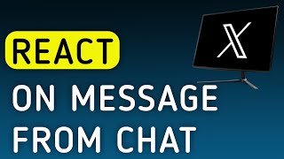 How To React On A Message From A Chat On X (Twitter) On PC (New Update)