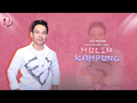 MULIH KAMPUNG - ALY AKSYAR (Official Lyric Video)