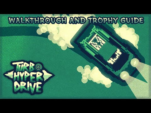 Turbo Hyper Drive - Full Walkthrough & Trophy Guide