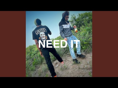 NEED IT (feat. FTB BABY G & FTB TREY 3)