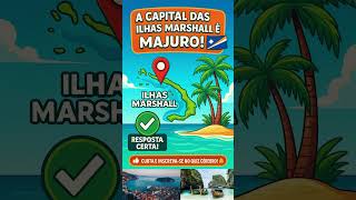 Qual é a capital das Ilhas Marshall? 🧠 Descubra agora no Quiz Cérebro!  #capitais #quiz #geografia