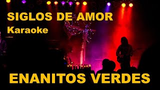 Siglos de amor Enanitos Verdes Karaoke