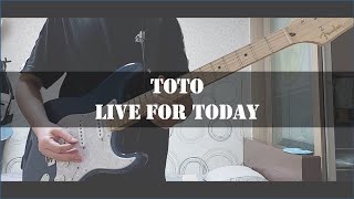 Toto - Live for Today guitar cover