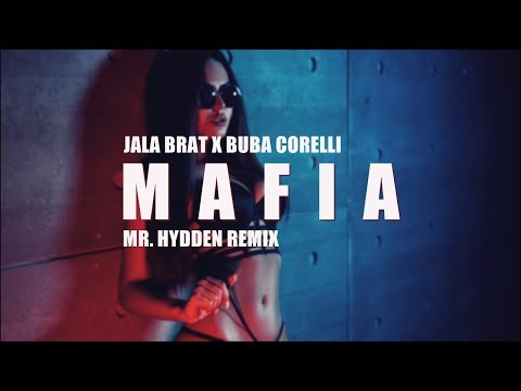 JALA BRAT X BUBA CORELLI - MAFIA (MR. HYDDEN REMIX)