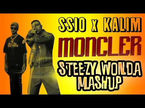 SSIO x KALIM - Moncler (Steezy Wonda Mashup)