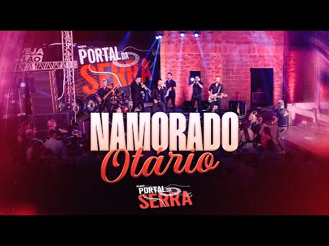Banda Portal da Serra - Namorado Otário [Clipe OFICIAL]