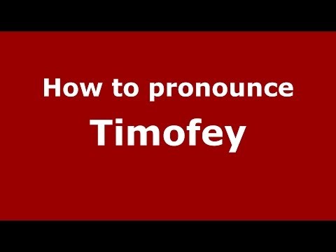 How to pronounce Timofey