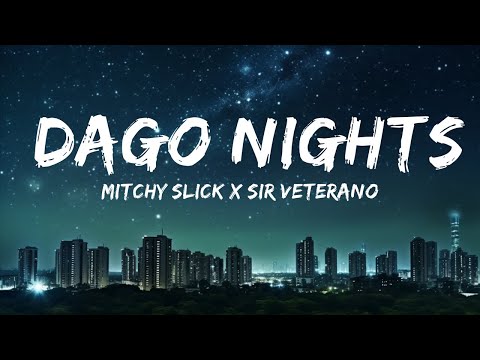 Mitchy Slick X Sir Veterano - Dago Nights (Lyrics) ft. Bosko  | 30mins - Feeling your music