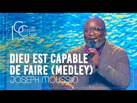Dieu est capable /Joseph Moussio & Impact Gospel Choir (ICC)
