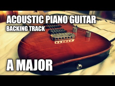 Acoustic Piano Guitar Backing Track In A Major
