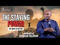 APOSTLE JOSHUA SELMAN | THE STAYING POWER (THE GRACE TO OUTLAST) |16-05-2024