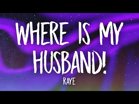 RAYE - WHERE IS MY HUSBAND! (Lyrics)