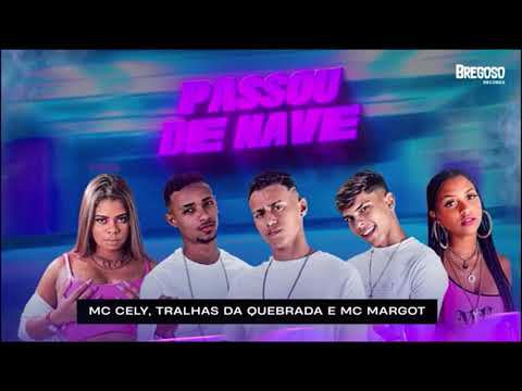 OS TRALHAS DA QUEBRADA, MC CELY E MC MARGOT- PASSOU DE NAVE- REMIX BREGA FUNK