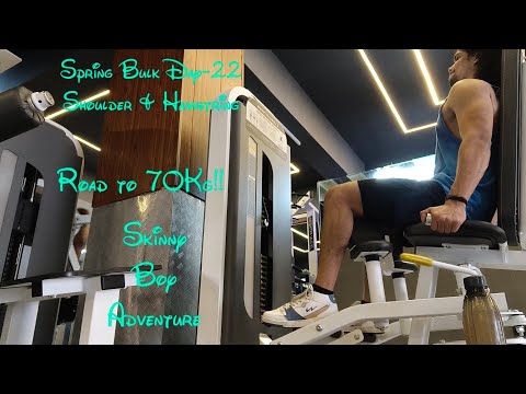 Spring Bulk Day 22-Shoulder and Hamstring | Road to 70 Kg