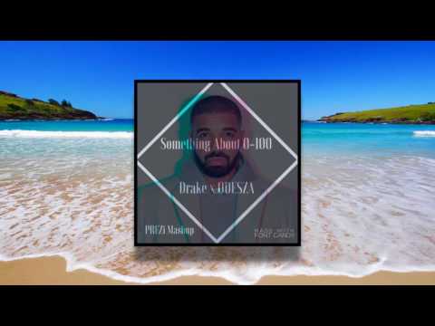 Something About 0-100 (Drake X ODESZA)