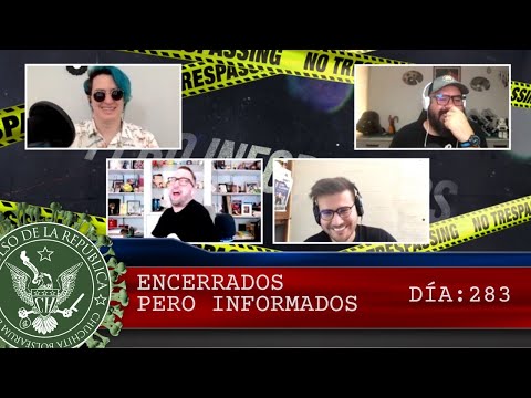 ENCERRADOS PERO INFORMADOS DÍA: 283 - EL PULSO DE LA REPÚBLICA
