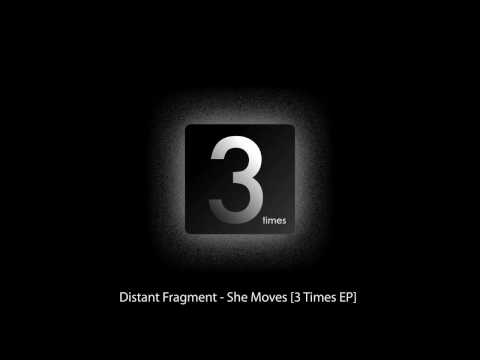 Distant Fragment - She Moves