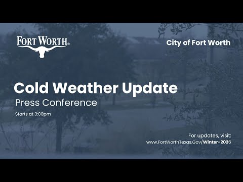 Cold Weather Update Press Conference - January 22, 2026 | City of Fort Worth