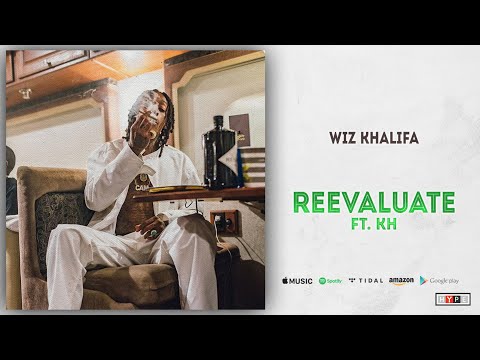 Wiz Khalifa – “Reevaluate” Ft. KH