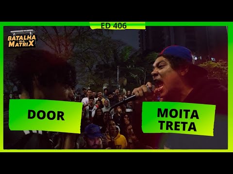 Door x Moita Treta | 1ª Fase| Batalha da Matrix [406]