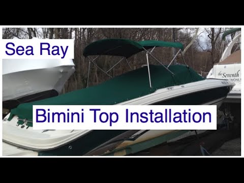Installing a Sea Ray Bimini Top