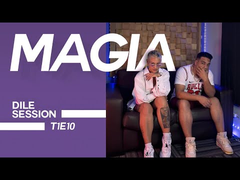 Dile Session : MAGIA T1: Episodio 10