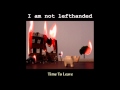 I am not Lefthanded - Boats swept away 