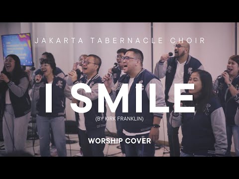 [JTC] Jakarta Tabernacle Choir - I Smile (Kirk Franklin) Worship Cover