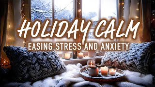 Guided Meditation for Easing Holiday Stress - finding Peace and Calm (6 minutes spoken)